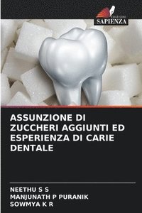 bokomslag Assunzione Di Zuccheri Aggiunti Ed Esperienza Di Carie Dentale