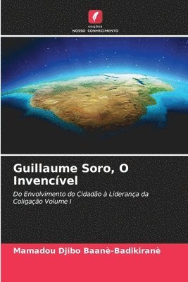 Guillaume Soro, O Invencvel 1