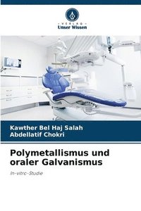 bokomslag Polymetallismus und oraler Galvanismus