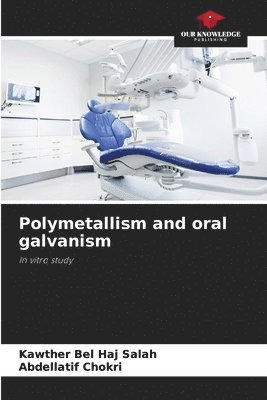 Polymetallism and oral galvanism 1