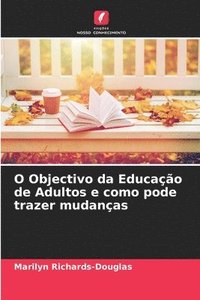 bokomslag O Objectivo da Educao de Adultos e como pode trazer mudanas