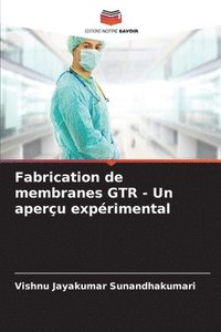 bokomslag Fabrication de membranes GTR - Un aperu exprimental