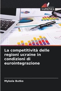 bokomslag La competitivit delle regioni ucraine in condizioni di eurointegrazione