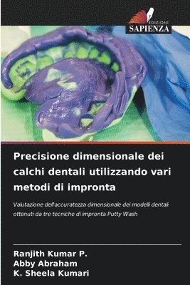 Precisione dimensionale dei calchi dentali utilizzando vari metodi di impronta 1
