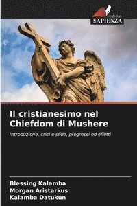 bokomslag Il cristianesimo nel Chiefdom di Mushere