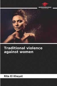 bokomslag Traditional violence against women