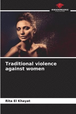 Traditional violence against women 1