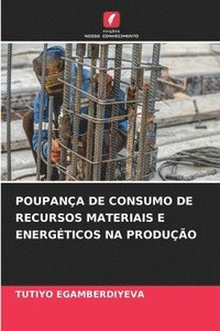 bokomslag Poupanca de Consumo de Recursos Materiais E Energeticos Na Producao