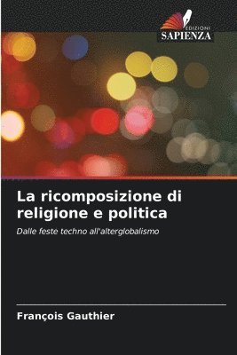 La ricomposizione di religione e politica 1