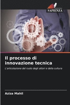 bokomslag Il processo di innovazione tecnica