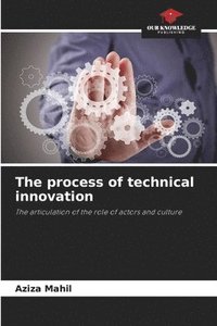 bokomslag The process of technical innovation