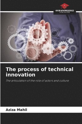 The process of technical innovation 1