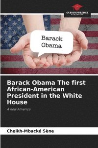 bokomslag Barack Obama The first African-American President in the White House