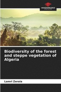 bokomslag Biodiversity of the forest and steppe vegetation of Algeria