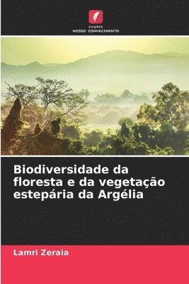 Biodiversidade da floresta e da vegetacao esteparia da Argelia 1
