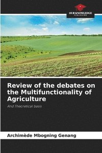 bokomslag Review of the debates on the Multifunctionality of Agriculture