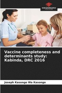 bokomslag Vaccine completeness and determinants study