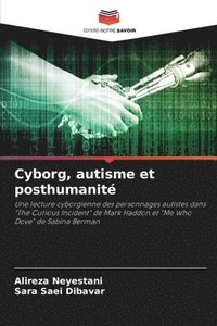 bokomslag Cyborg, autisme et posthumanite