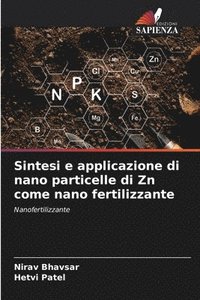 bokomslag Sintesi e applicazione di nano particelle di Zn come nano fertilizzante