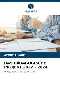 bokomslag Das Pdagogische Projekt 2022 - 2024