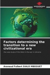 bokomslag Factors determining the transition to a new civilizational era