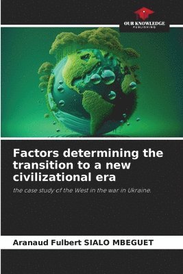 Factors determining the transition to a new civilizational era 1