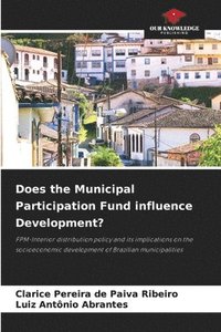 bokomslag Does the Municipal Participation Fund influence Development?