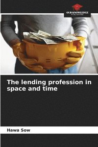 bokomslag The lending profession in space and time