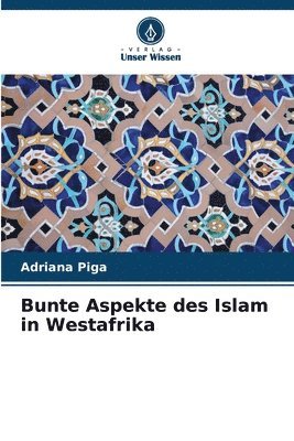 Bunte Aspekte des Islam in Westafrika 1