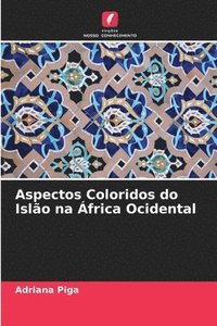 bokomslag Aspectos Coloridos do Islao na Africa Ocidental