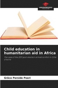 bokomslag Child education in humanitarian aid in Africa