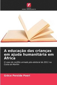 bokomslag A educao das crianas em ajuda humanitria em frica