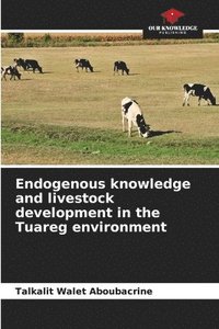 bokomslag Endogenous knowledge and livestock development in the Tuareg environment