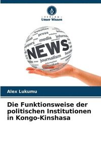 bokomslag Die Funktionsweise der politischen Institutionen in Kongo-Kinshasa