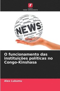 bokomslag O funcionamento das instituies polticas no Congo-Kinshasa