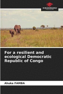 For a resilient and ecological Democratic Republic of Congo 1