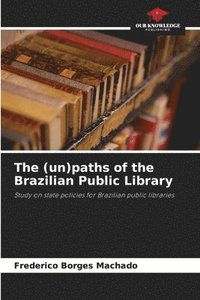 bokomslag The (un)paths of the Brazilian Public Library