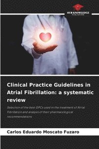 bokomslag Clinical Practice Guidelines in Atrial Fibrillation