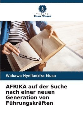 AFRIKA auf der Suche nach einer neuen Generation von Fhrungskrften 1