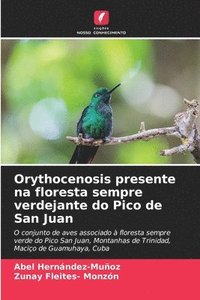 bokomslag Orythocenosis presente na floresta sempre verdejante do Pico de San Juan