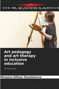 bokomslag Art pedagogy and art therapy in inclusive education