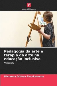 bokomslag Pedagogia da arte e terapia da arte na educacao inclusiva