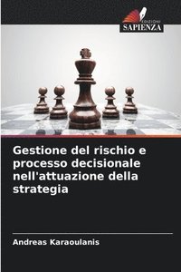 bokomslag Gestione del rischio e processo decisionale nell'attuazione della strategia