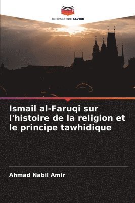 Ismail al-Faruqi sur l'histoire de la religion et le principe tawhidique 1