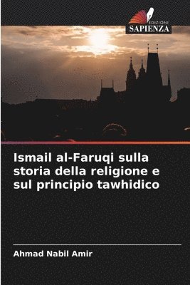 bokomslag Ismail al-Faruqi sulla storia della religione e sul principio tawhidico