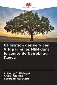 bokomslag Utilisation des services VIH parmi les HSH dans le comt de Nairobi au Kenya