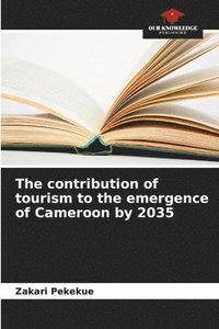 bokomslag The contribution of tourism to the emergence of Cameroon by 2035