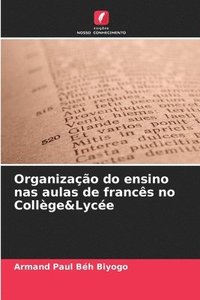 bokomslag Organizacao do ensino nas aulas de frances no College&Lycee