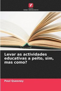 bokomslag Levar as actividades educativas a peito, sim, mas como?