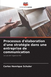 bokomslag Processus d'elaboration d'une strategie dans une entreprise de communication